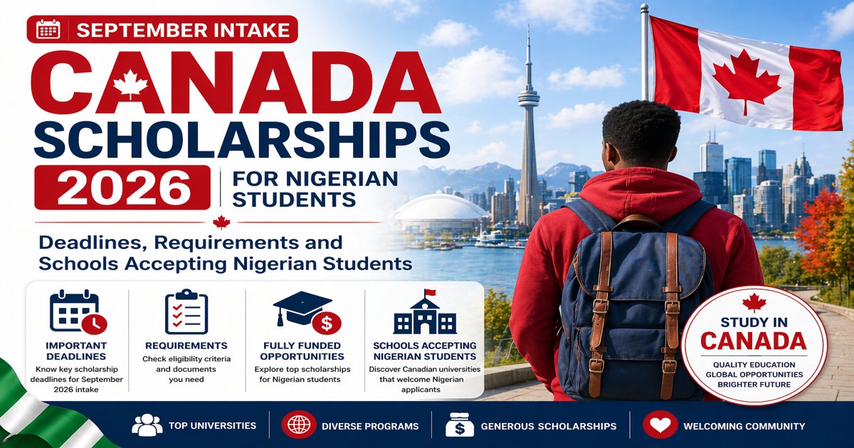 September Intake Canada Scholarships 2026: Deadlines, Requirements and Schools Accepting Nigerian Students
