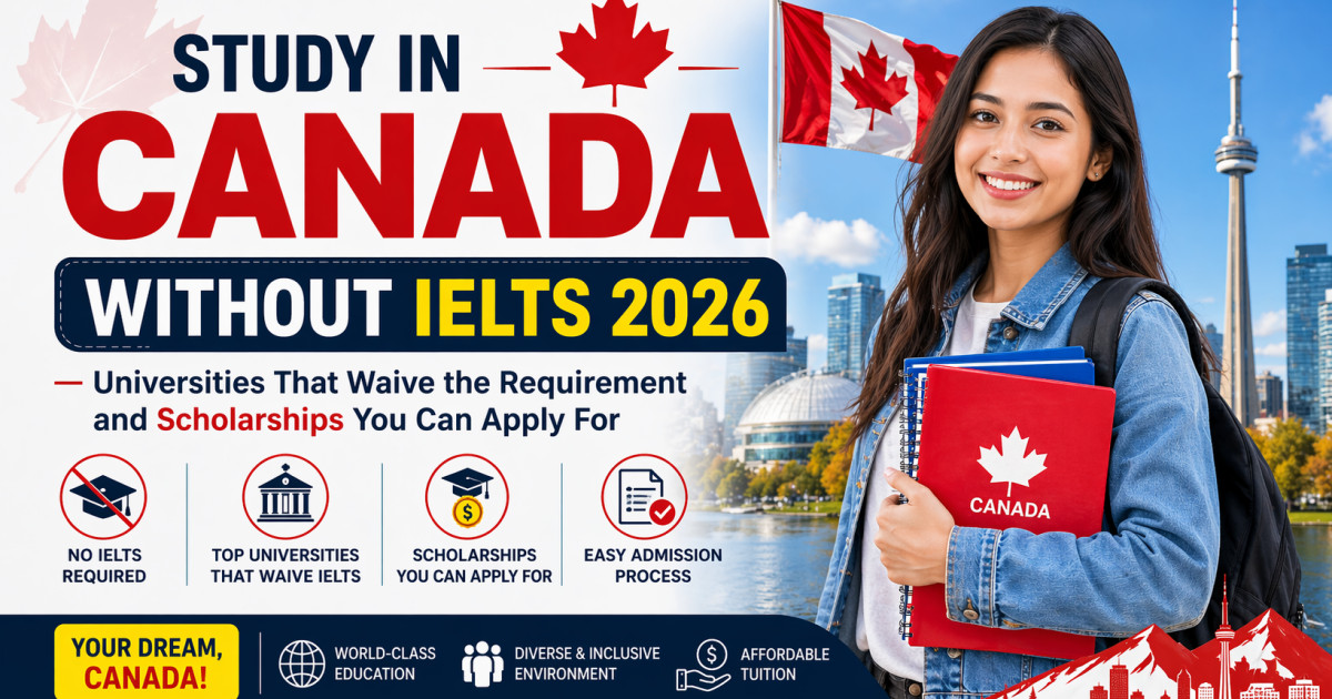 Study in Canada Without IELTS 2026: Universities That Waive the Requirement and Scholarships You Can Apply For