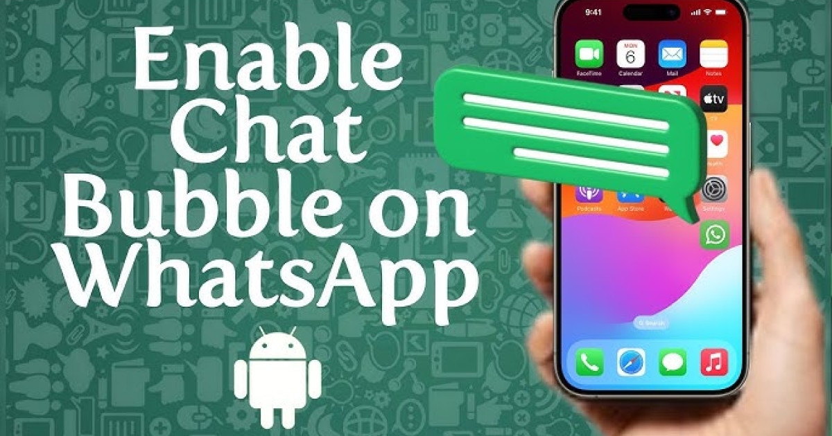 WhatsApp Notification Bubbles for Android: What the New Feature Means for Your Phone